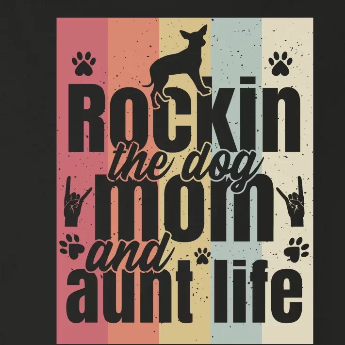 Rockin The Dog Mom And Aunt Life Toddler Long Sleeve Shirt