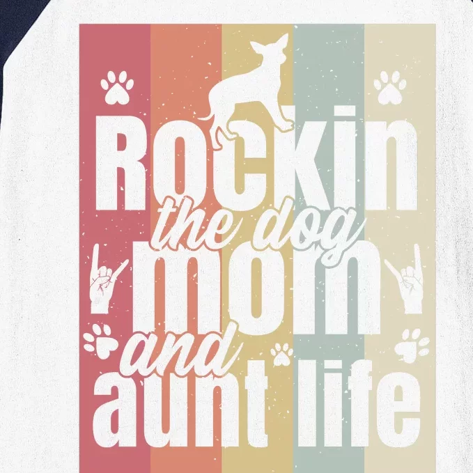 Rockin The Dog Mom And Aunt Life Baseball Sleeve Shirt