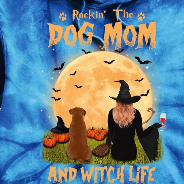 Rocking The Dog Mom Witch Life Labrador Retriever Halloween Gift Tie Dye Hoodie