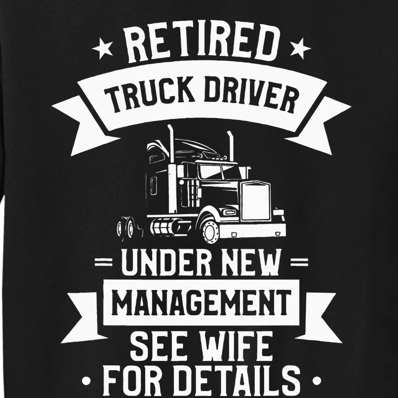 Retired Truck Driver Funny Retirement Quote For A Trucker Tall Sweatshirt