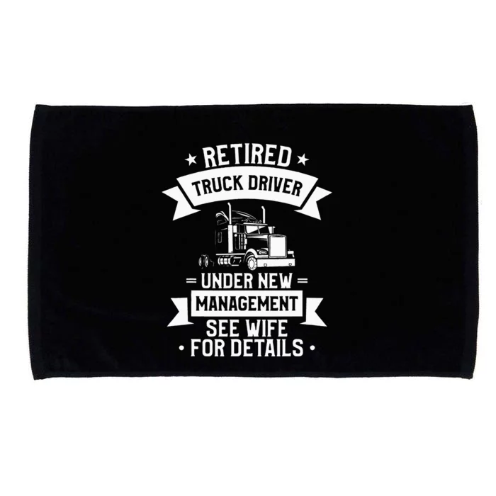 Retired Truck Driver Funny Retirement Quote For A Trucker Microfiber Hand Towel