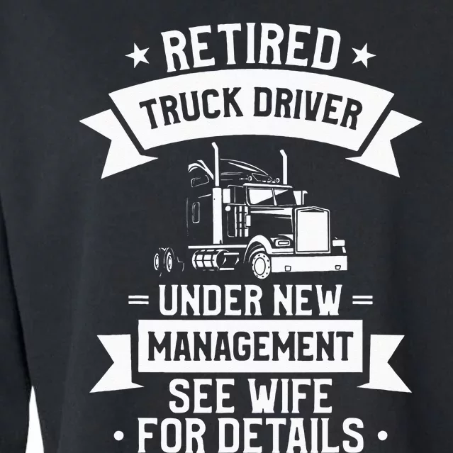 Retired Truck Driver Funny Retirement Quote For A Trucker Cropped Pullover Crew