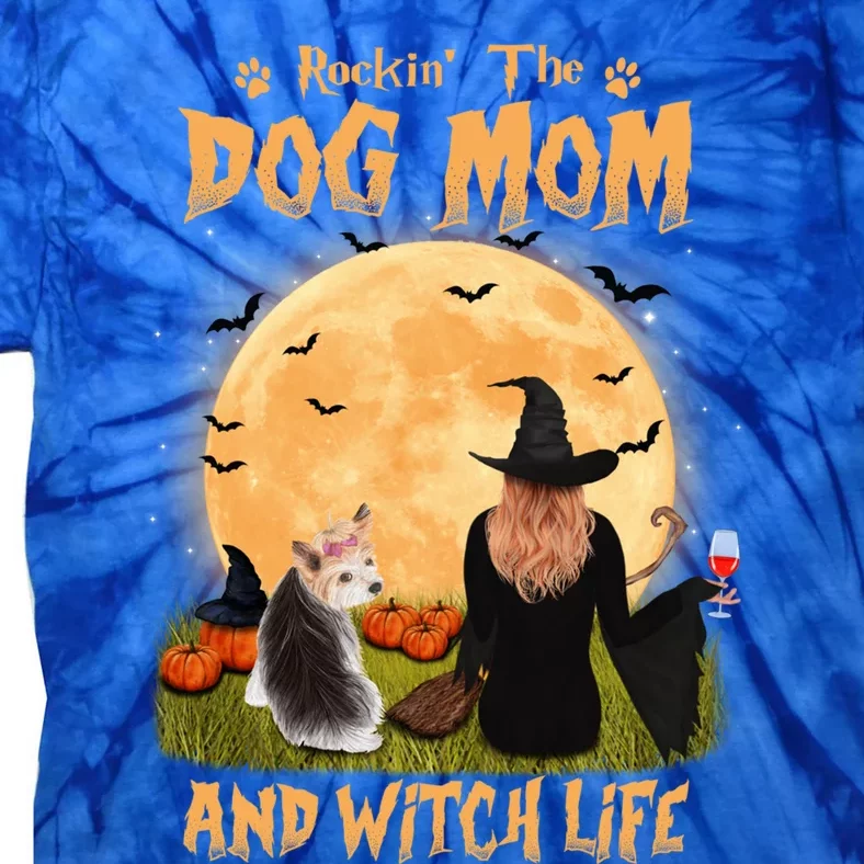 Rocking The Dog Mom Witch Life Yorkshire Terrier Halloween Gift Tie-Dye T-Shirt