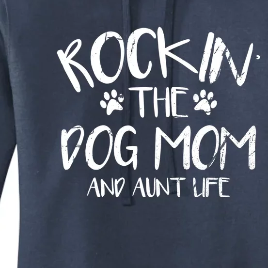 Rocking The Dog Mom And Aunt Life Mothers Day Gift Dog Lover Meaningful Gift Women's Pullover Hoodie