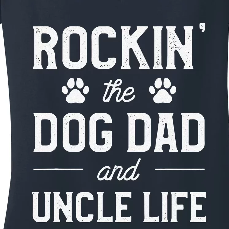 Rocking The Dog Dad And Uncle Life Funny Pet Animal Lover Women's V-Neck T-Shirt