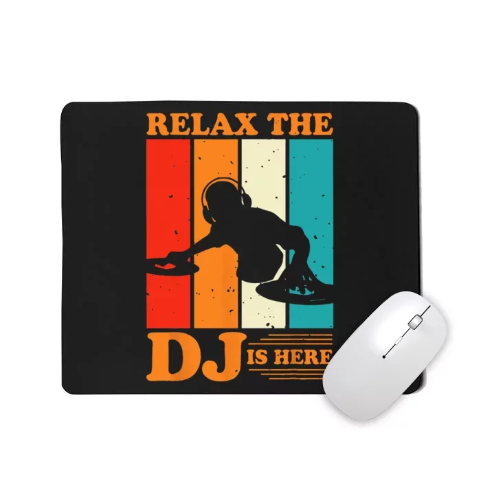 Relax The DJ Is Here Funny DJ Disc Jockey Music Player Dad Mousepad