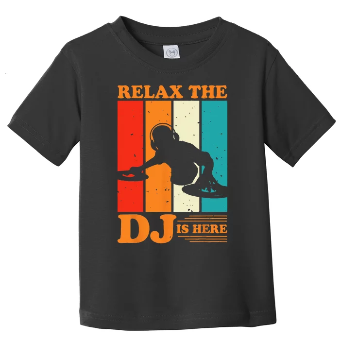 Relax The DJ Is Here Funny DJ Disc Jockey Music Player Dad Toddler T-Shirt