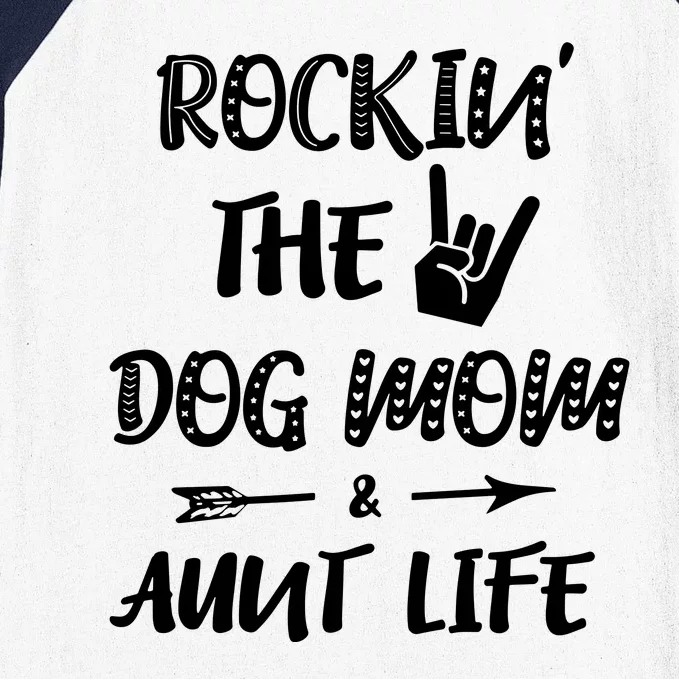 Rockin' The Dog Mom And Aunt Life Dog Lovers Mom Baseball Sleeve Shirt