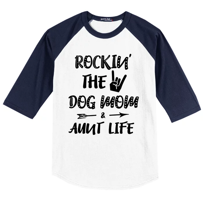 Rockin' The Dog Mom And Aunt Life Dog Lovers Mom Baseball Sleeve Shirt