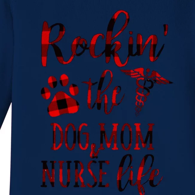 Rockin The Dog Mom And Nurse Life Great Gift Baby Long Sleeve Bodysuit