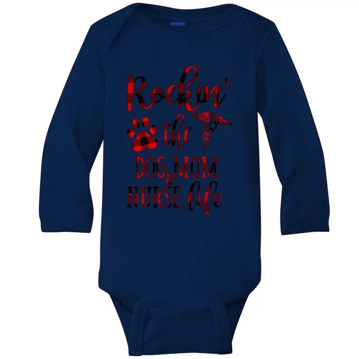 Rockin The Dog Mom And Nurse Life Great Gift Baby Long Sleeve Bodysuit