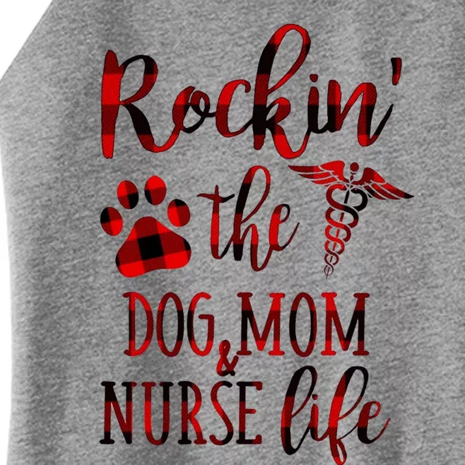 Rockin The Dog Mom And Nurse Life Great Gift Women’s Perfect Tri Rocker Tank