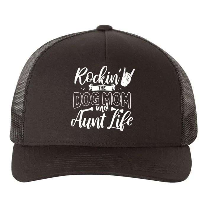 Rockin' The Dog Mom And Aunt Life Dog Owner Gift Shirt Pullover Hoodie Yupoong Adult 5-Panel Trucker Hat