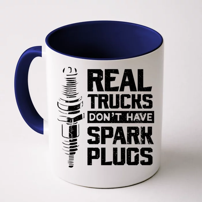 Real Trucks DonT Have Spark Plugs Truck Mechanic Meaningful Gift Front & Back Coffee Mug