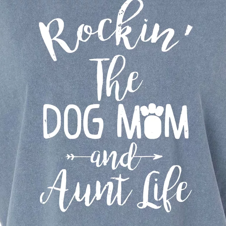 Rocking The Dog Mom And Aunt Life Mothers Day Gift Dog Lover Tank Top Garment-Dyed Women's Muscle Tee