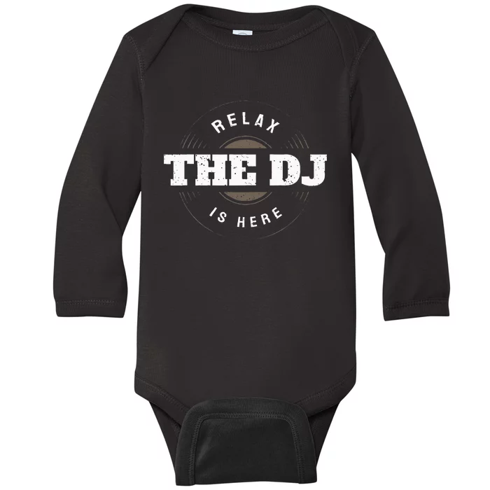 Relax The Dj Is Here Dj Music Baby Long Sleeve Bodysuit