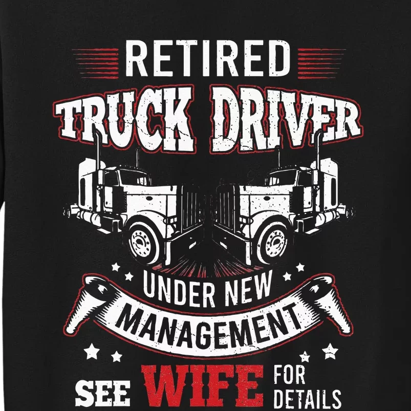 Retired Truck Driver Manage Wife Trucker Retirement Gift Tall Sweatshirt