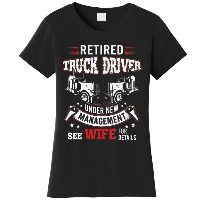 Retired Truck Driver Manage Wife Trucker Retirement Gift Women's T-Shirt