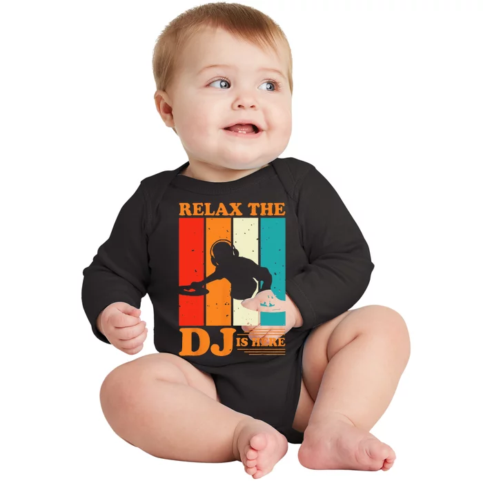 Relax The DJ Is Here Funny DJ Disc Jockey Music Player Dad Baby Long Sleeve Bodysuit