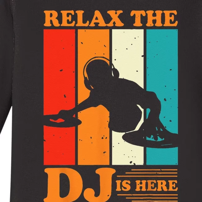 Relax The DJ Is Here Funny DJ Disc Jockey Music Player Dad Baby Long Sleeve Bodysuit