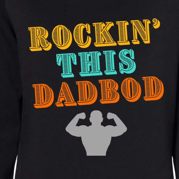 Rockin This Dad Bod Womens California Wash Sweatshirt