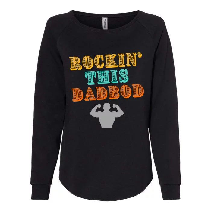 Rockin This Dad Bod Womens California Wash Sweatshirt