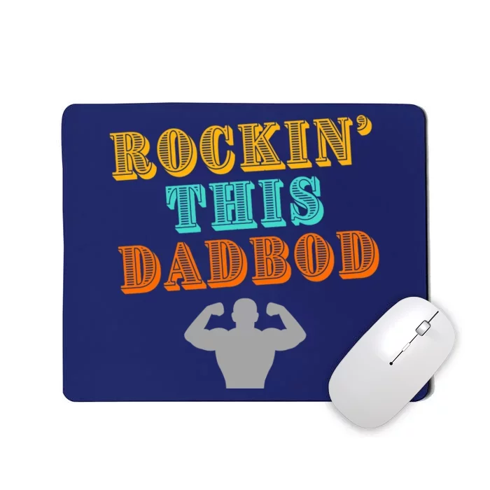 Rockin This Dad Bod Mousepad