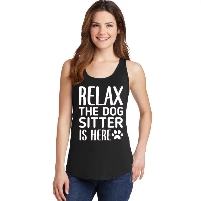 Relax The Dog Sitter Is Here Funny Dogs Sitting Quote Ladies Essential Tank