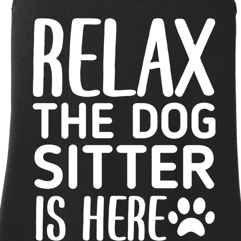 Relax The Dog Sitter Is Here Funny Dogs Sitting Quote Ladies Essential Tank