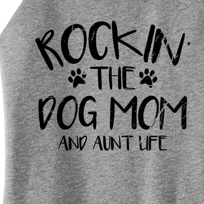 Rocking The Dog Mom And Aunt Life Mothers Day Gift Dog Lover Gift Women’s Perfect Tri Rocker Tank