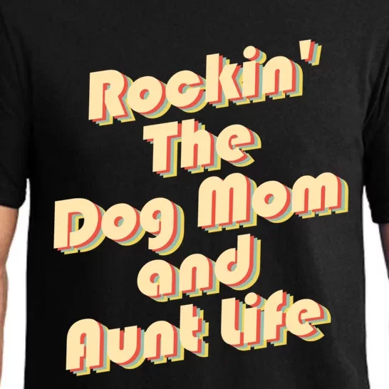 Rockin' The Dog Mom And Aunt Life Designs Cute Gift Pajama Set