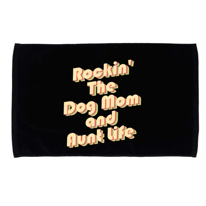 Rockin' The Dog Mom And Aunt Life Designs Cute Gift Microfiber Hand Towel