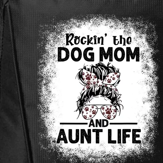 Rockin' The Dog Mom And Aunt Life Funny Dog Lover Dog Mom Gift City Backpack