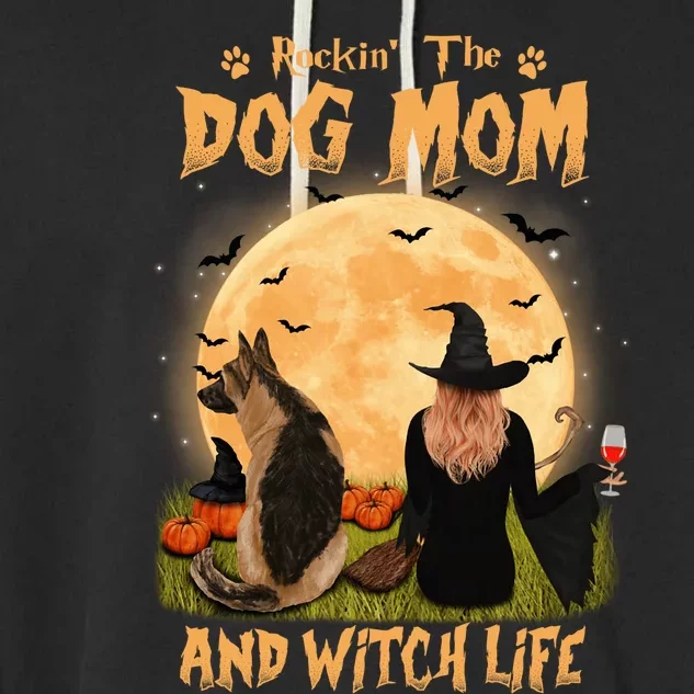 Rocking The Dog Mom And Witch Life German Shepherd Halloween Garment-Dyed Fleece Hoodie