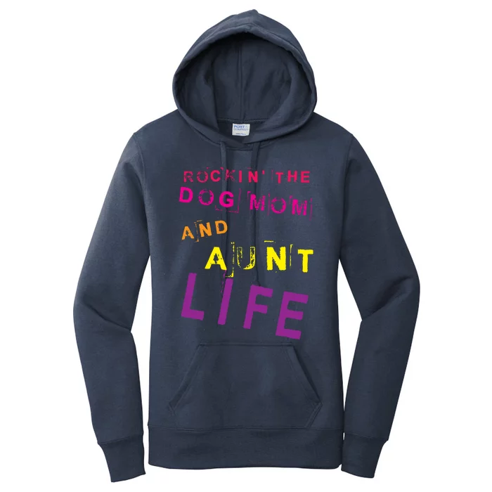 Rockin' The Dog Mom And Aunt Life Designs Gift Women's Pullover Hoodie