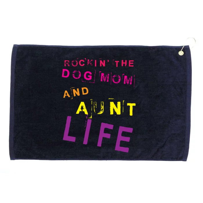 Rockin' The Dog Mom And Aunt Life Designs Gift Grommeted Golf Towel