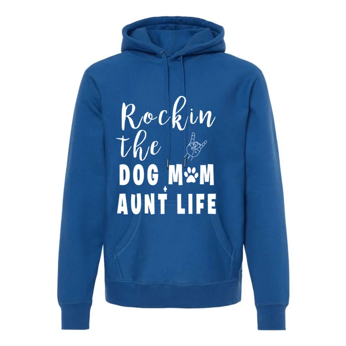 Rockin' The Dog Mom Aunt Life 'S Dog Lovers Tee Gift Premium Hoodie