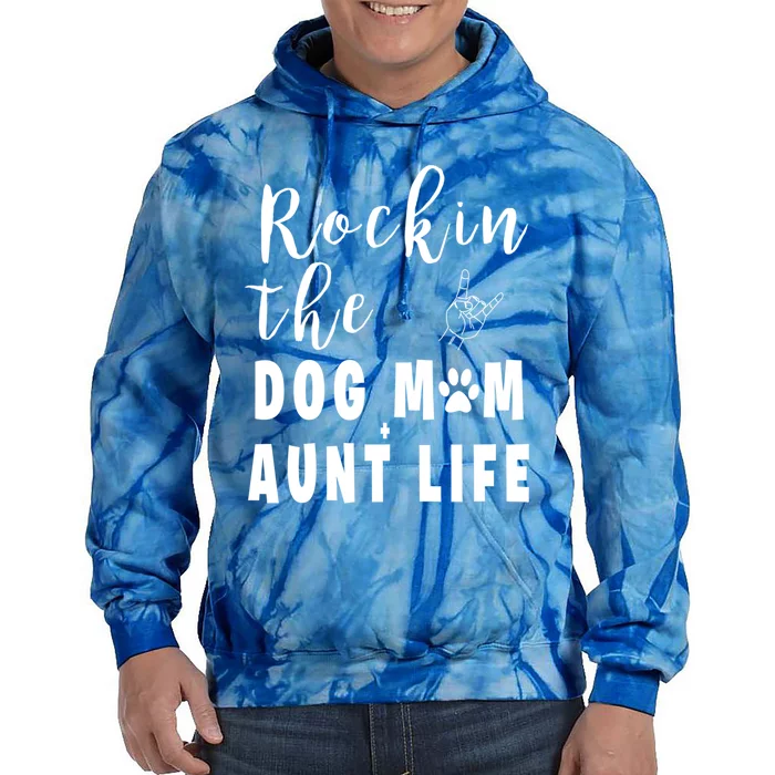 Rockin' The Dog Mom Aunt Life 'S Dog Lovers Tee Gift Tie Dye Hoodie