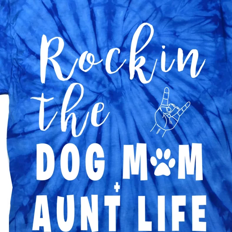 Rockin' The Dog Mom Aunt Life 'S Dog Lovers Tee Gift Tie-Dye T-Shirt