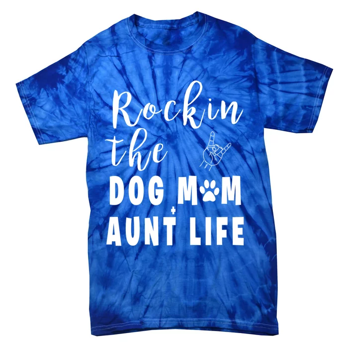 Rockin' The Dog Mom Aunt Life 'S Dog Lovers Tee Gift Tie-Dye T-Shirt