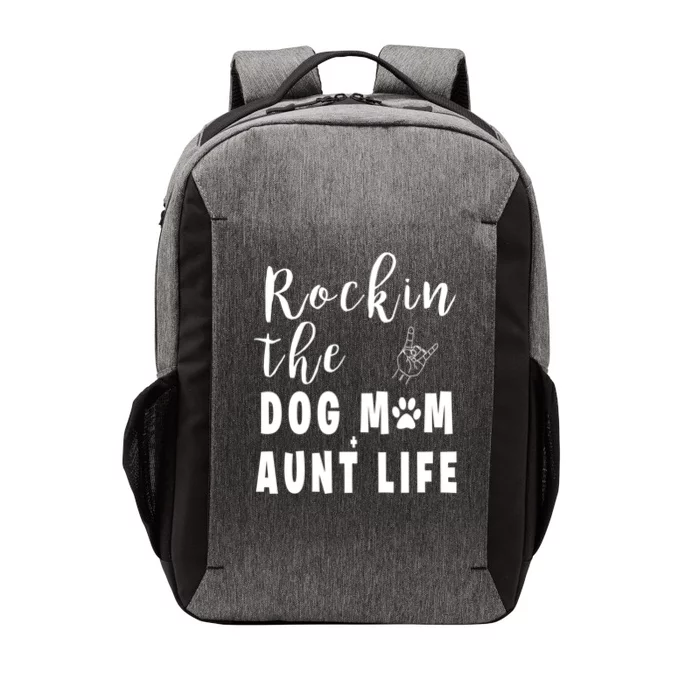 Rockin' The Dog Mom Aunt Life 'S Dog Lovers Tee Gift Vector Backpack