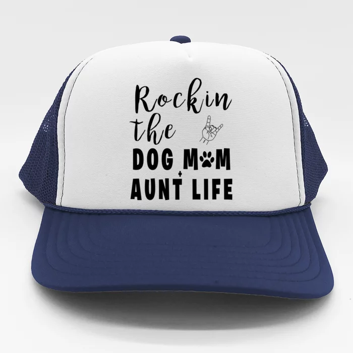 Rockin' The Dog Mom Aunt Life 'S Dog Lovers Tee Gift Trucker Hat