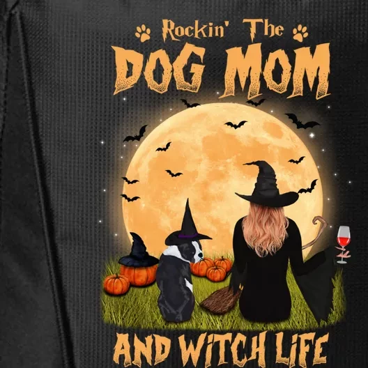 Rocking The Dog Mom And Witch Life Boston Terrier Halloween Gift City Backpack