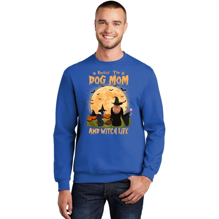 Rocking The Dog Mom And Witch Life Boston Terrier Halloween Gift Tall Sweatshirt