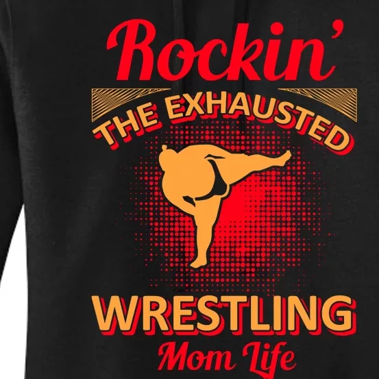 Rockin' The Exhausted Wrestling Mom Life Women's Pullover Hoodie