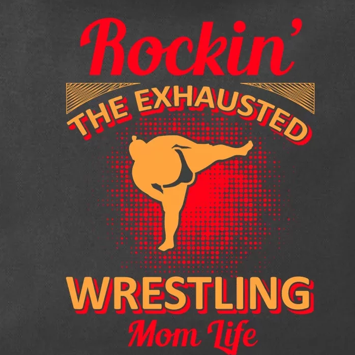 Rockin' The Exhausted Wrestling Mom Life Zip Tote Bag