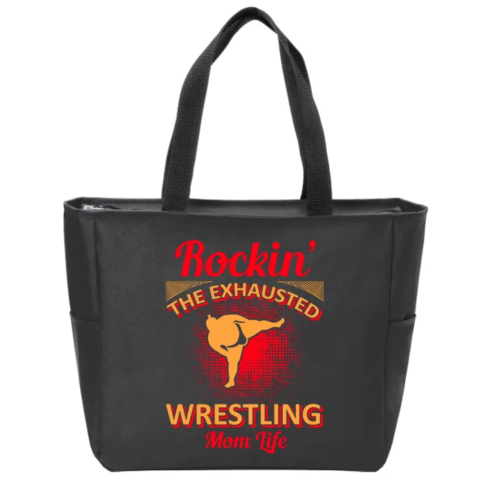 Rockin' The Exhausted Wrestling Mom Life Zip Tote Bag