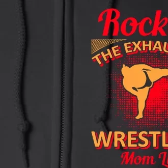 Rockin' The Exhausted Wrestling Mom Life Full Zip Hoodie