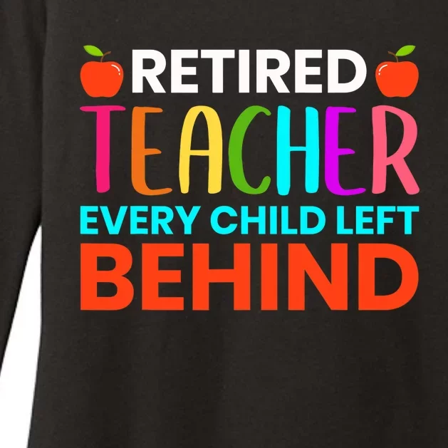 Retired Teacher Every Child Left Behind Retirement Gift Womens CVC Long Sleeve Shirt