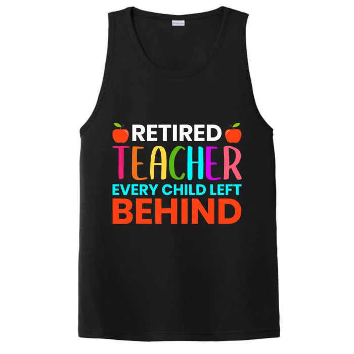 Retired Teacher Every Child Left Behind Retirement Gift Performance Tank